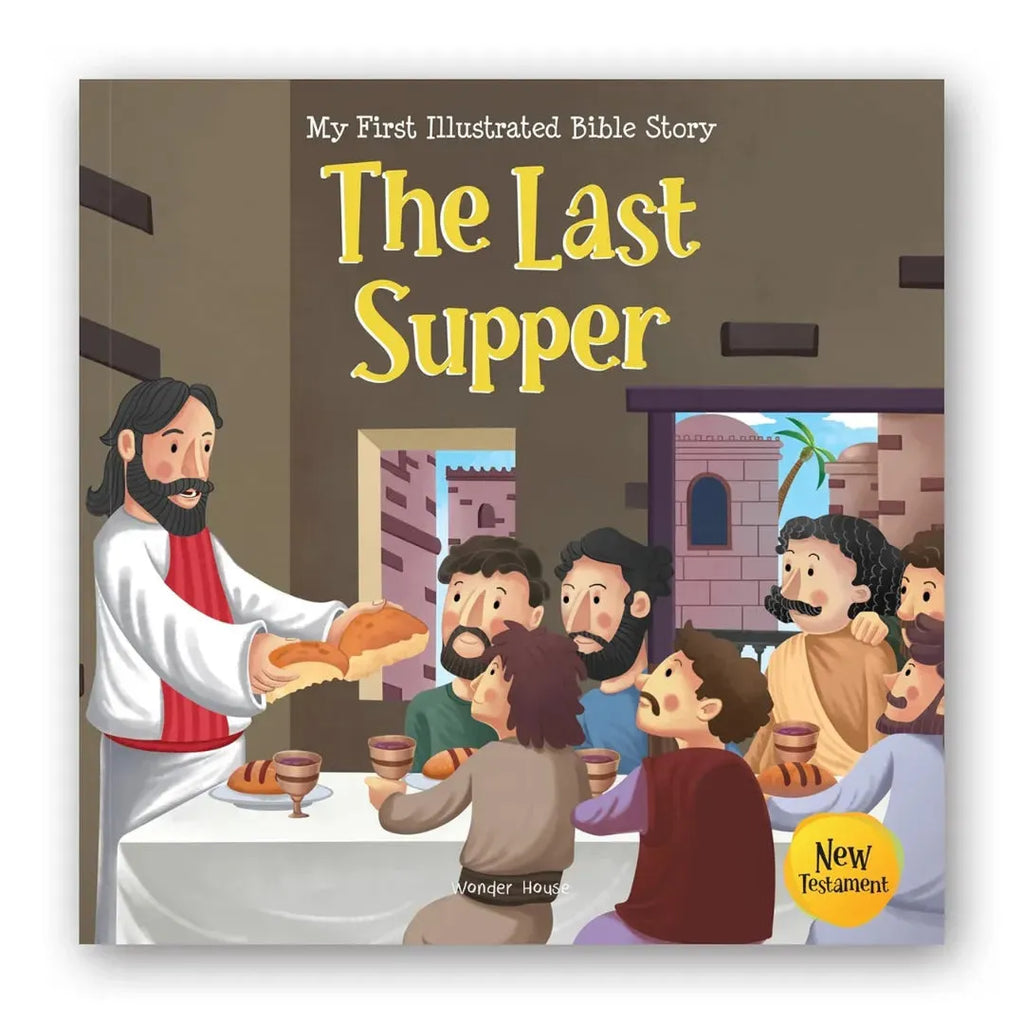 Wonder House My First Illustrated Bible Story: The Last Supper - Naivri