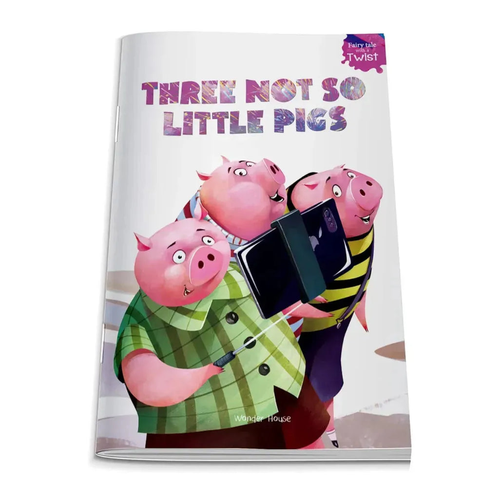 Wonder House Three Not-So-Little Pigs: Fairytales With A Twist - Naivri